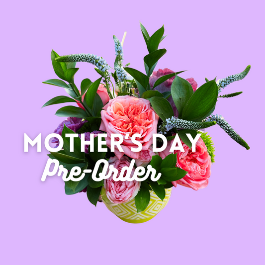 Mother's Day Florals - Saturday, May 11th Pick Up at Taylor Elizabeth Cakes